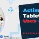 Actim-Tablet-Uses