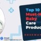 Top-10-Must-Have-Baby-Care-Products-For-First-Time-Moms