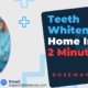 Teeth-Whitening-At-Home-In-2-Minutes
