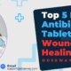 Best-Antibiotic-Tablets-For-Wound-Healing