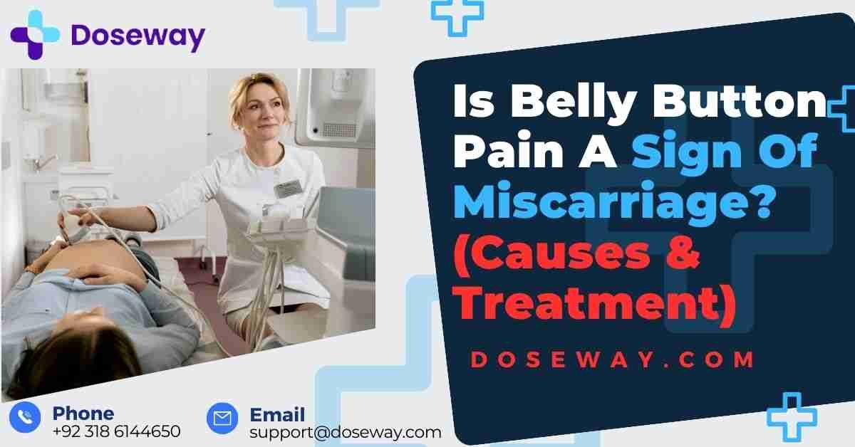Is Belly Button Pain A Sign Of Miscarriage? (Causes & Treatment) 1 Is-Belly-Button-Pain-A-Sign-Of-Miscarriage