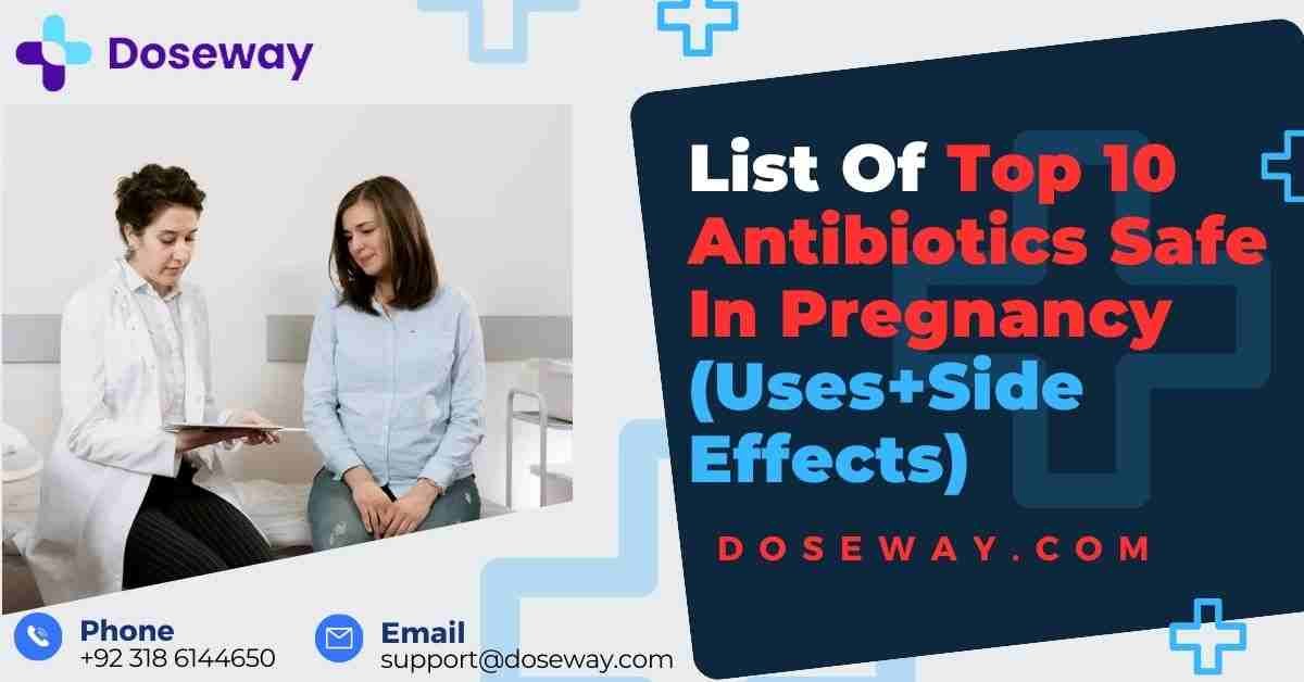 List Of Antibiotics Safe In Pregnancy (Uses+Side Effects) 1 List-Of-Top-Antibiotics-Safe-In-Pregnancy