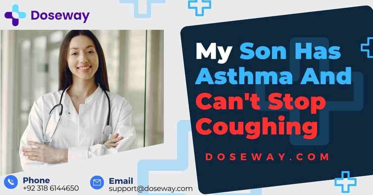 My-Son-Has-Asthma-And-Can't-Stop-Coughing