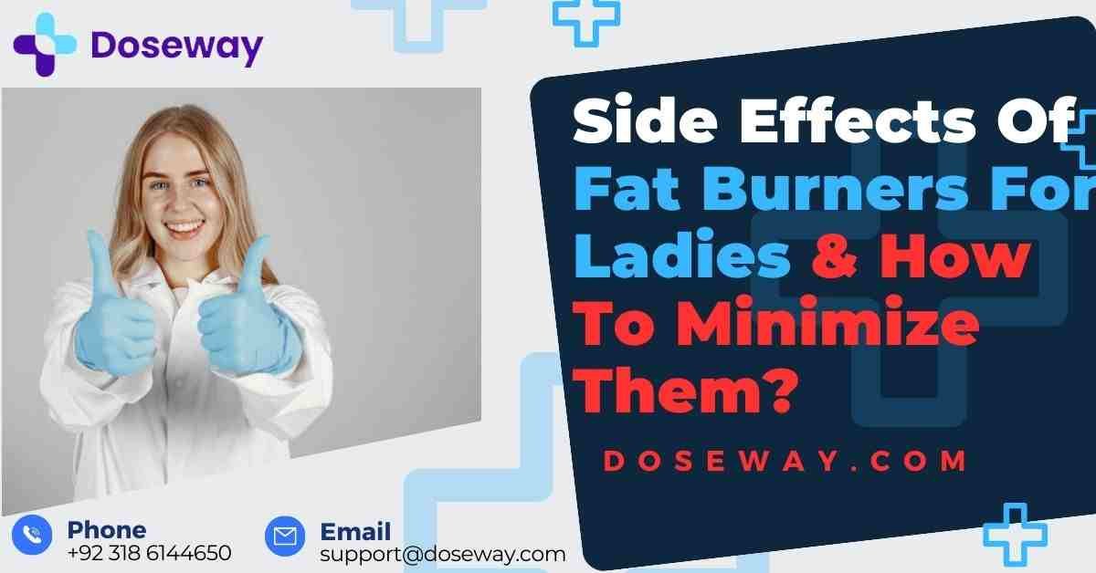 Side Effects Of Fat Burners For Ladies And How To Minimize Them? 1 Side-Effects-Of-Fat-Burners-For-Ladies-&-How-To-Minimize-Them