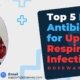 Top-5-Best-Antibiotic-For-Upper-Respiratory-Infection