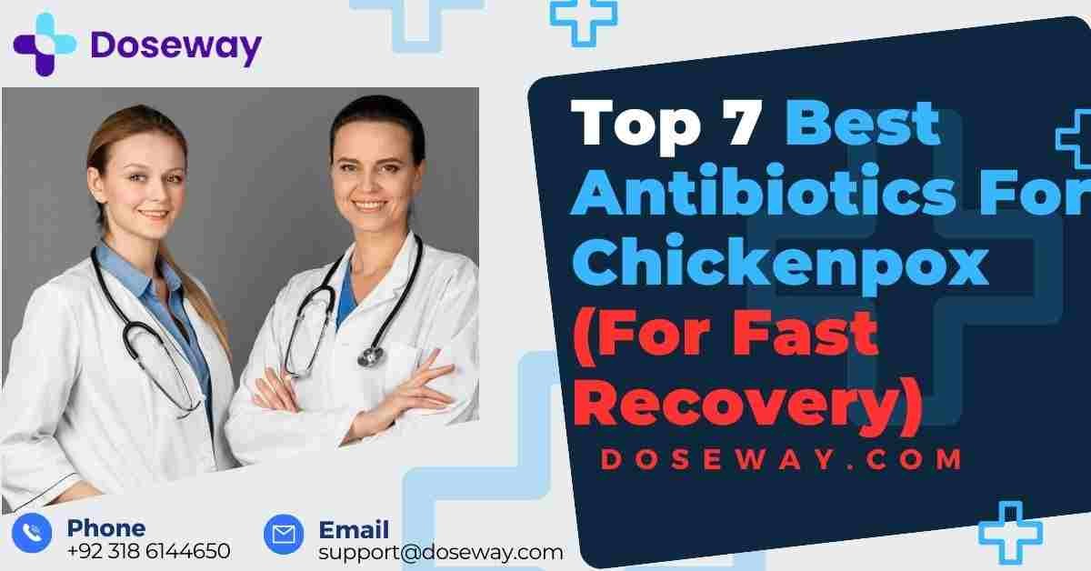 7 Best Antibiotics For Chickenpox (For Fast Recovery) 1 Best-Antibiotics-For-Chickenpox