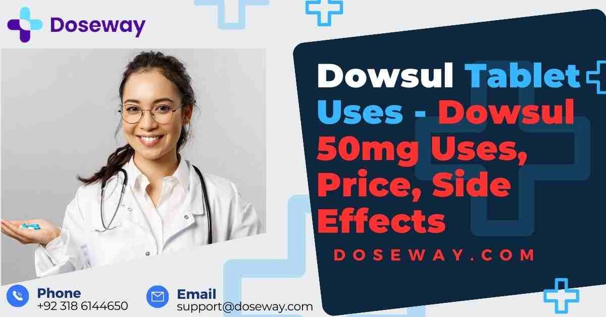 Dowsul Tablet Uses - Dowsul 50mg Uses, Price, Side Effects 1 Dowsul-50mg-Uses