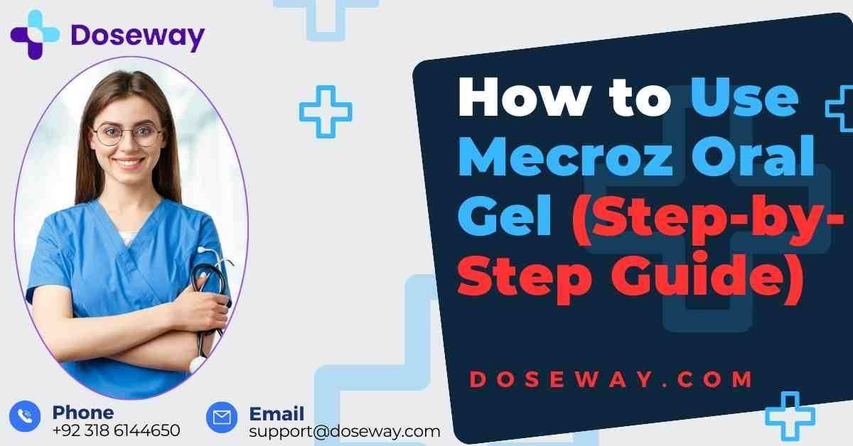 Mecroz Oral Gel Uses - Mecroz Gel (Uses, Price, Benefits) 3 Mecroz-Oral-Gel-Uses