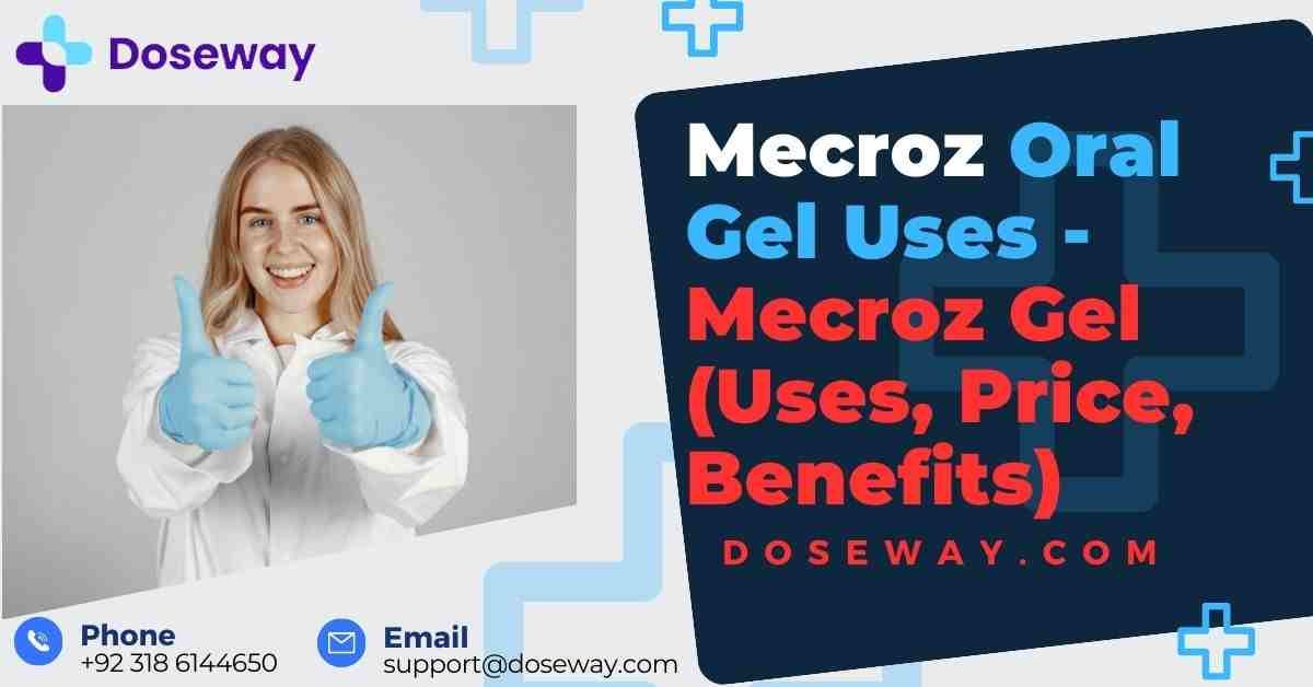 Mecroz Oral Gel Uses - Mecroz Gel (Uses, Price, Benefits) 1 Mecroz-Oral-Gel