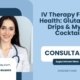 IV-Therapy-For-Gut-Health-Glutathione-Drips-&-Myers'-Cocktails