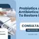 Probiotics-After-Antibiotics-How-To-Restore-Flora