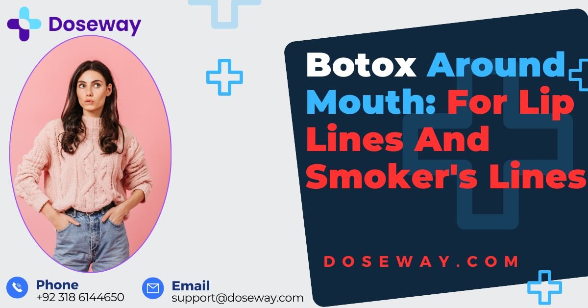 Botox Around Mouth: For Lip Lines And Smoker's Lines 2 Botox-Around-Mouth