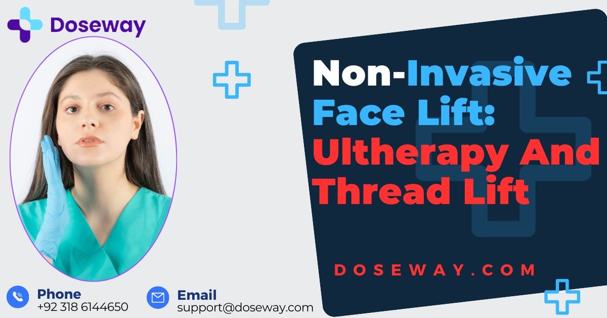 Non-Invasive Face Lift: Ultherapy & Thread Lift 2 Non-Invasive-Face-Lift