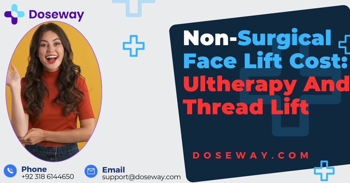Non-Surgical Face Lift Cost: Ultherapy & Thread Lift 2 Non-Surgical-Face-Lift-Cost