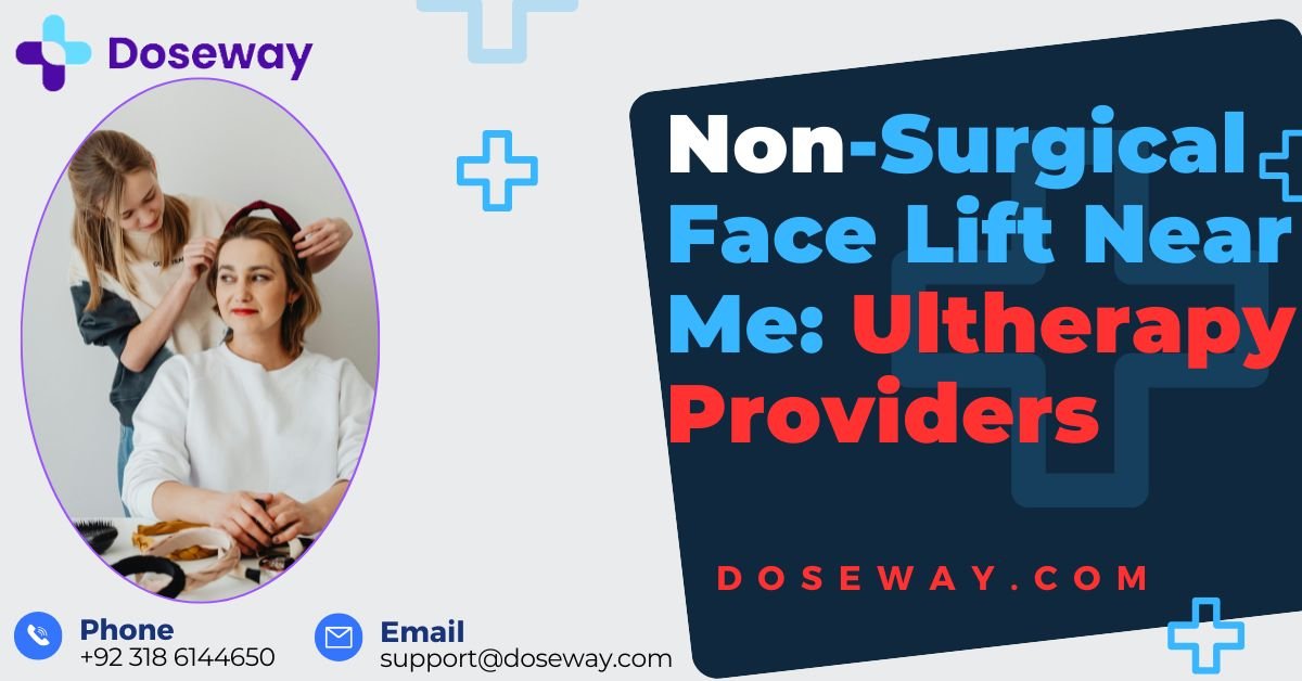 Non-Surgical Face Lift Near Me: Ultherapy Providers 2 Non-Surgical-Face-Lift-Near-Me