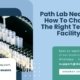 Path-Lab-Near-Me-How-To-Choose-The-Right-Testing-Facility