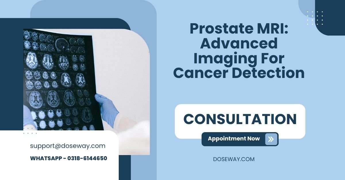 Prostate MRI: Advanced Imaging For Cancer Detection