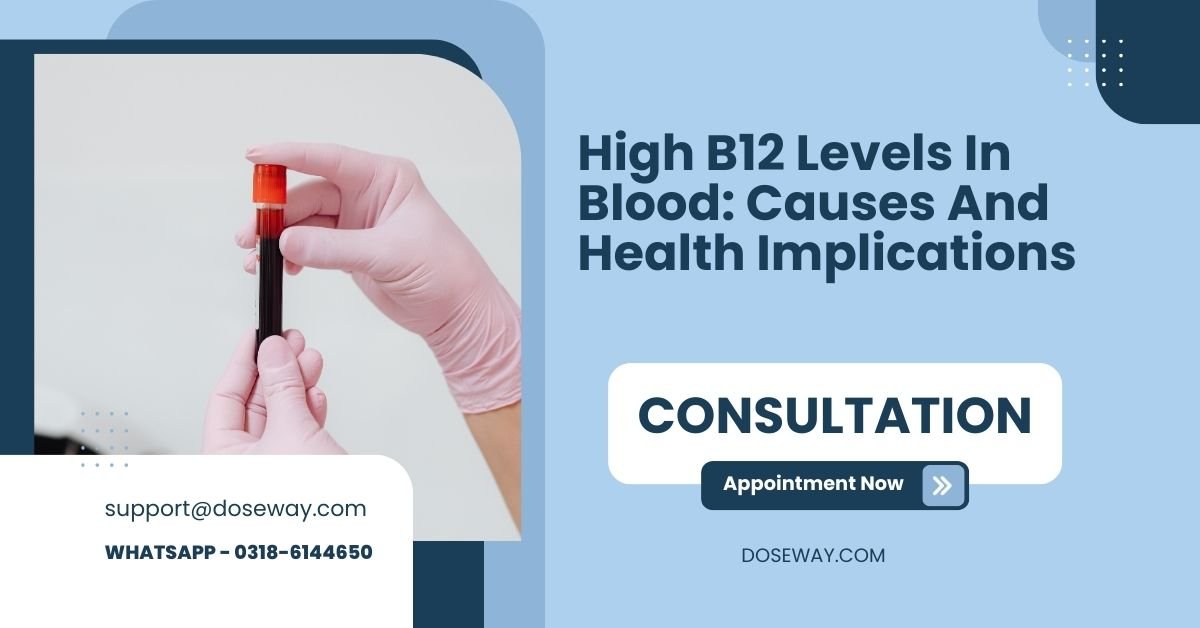 Free-High-B12-Levels-In-Blood-Causes-And-Health-Implications
