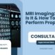 MRI-Imaging-What-Is-It-&-How-To-Perform-Properly