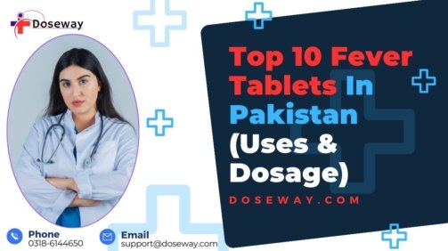 Top 10 Fever Tablets In Pakistan (Uses & Dosage)