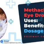 Methachlor-Eye-Drops-Uses-Benefits-&-Dosage